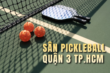 Các sân pickleball tại Quận 3: địa chỉ và giá thuê tham khảo