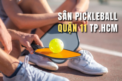 Bật mí những sân pickleball Quận 11 đang HOT nhất hiện nay