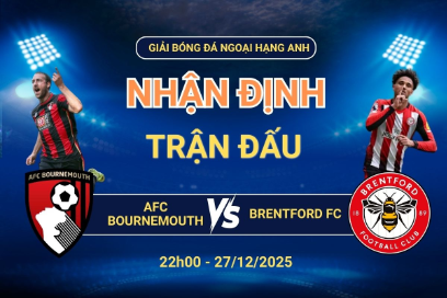Nhận định AFC Bournemouth vs Brentford FC (27/12 lúc 22h00) - Ngoại hạng Anh
