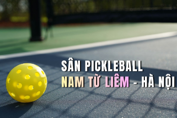 top-10-san-pickleball-nam-tu-liem-dang-choi-nhat-hien-nay