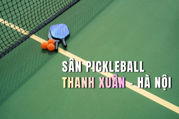 top-10-san-pickleball-thanh-xuan-ha-noi-tot-nhat-gia-re