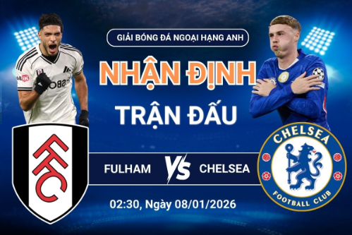 nhan-dinh-fulham-vs-chelsea-ngay-08-01-2026