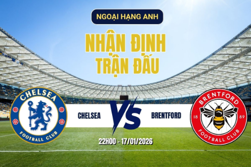 du-doan-chelsea-vs-brentford-ngay-17-01-ngoai-hang-anh