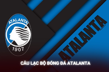 Câu Lạc Bộ Bóng Đá Atalanta “Hiện Tượng” Serie A Và Cách Một Đội Bóng Nhỏ Viết Lại Luật Chơi
