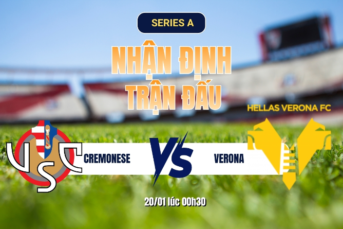 du-doan-cremonese-vs-verona-2001-luc-00h30-serie-a-cuoc-chien-tru-hang-cang-thang