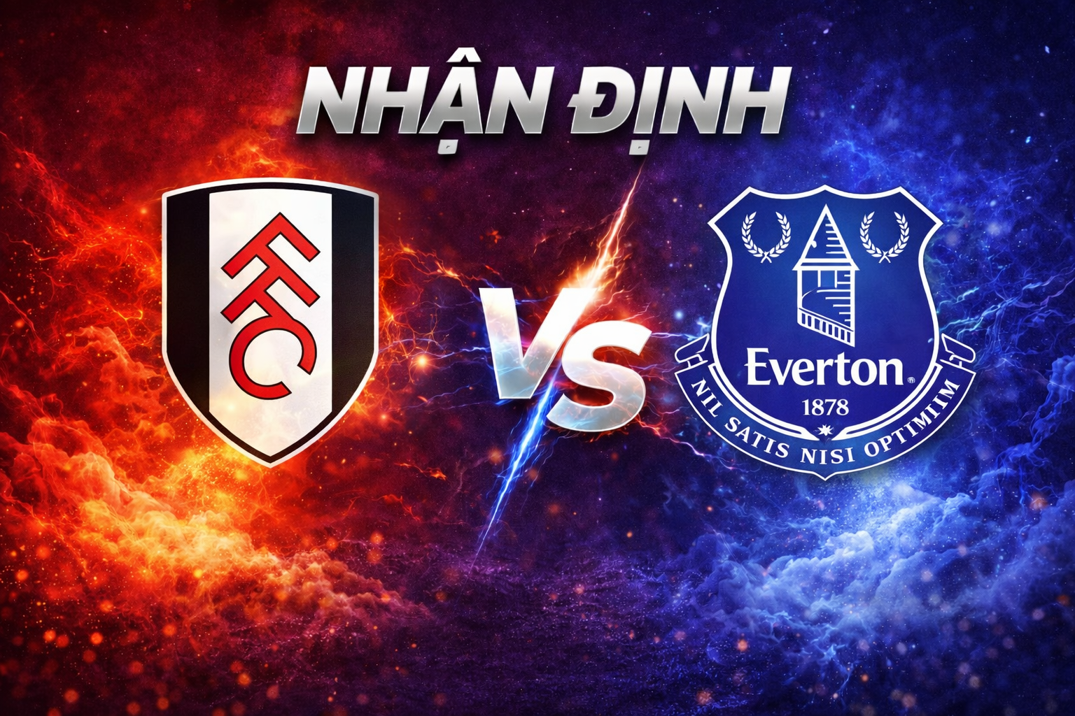 Nhận định Fulham vs Everton 07/02/2026 | Chấn thương & treo giò, đội hình dự kiến & dự đoán